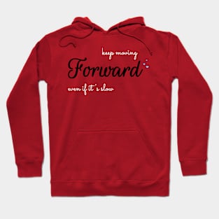 Keep moving forward Hoodie